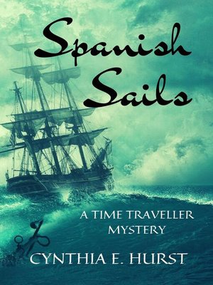 cover image of Spanish Sails (A Time Traveller Mystery)